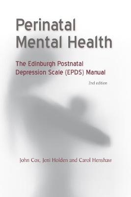 Perinatal Mental Health - John Cox, Jeni Holden, Carol Henshaw