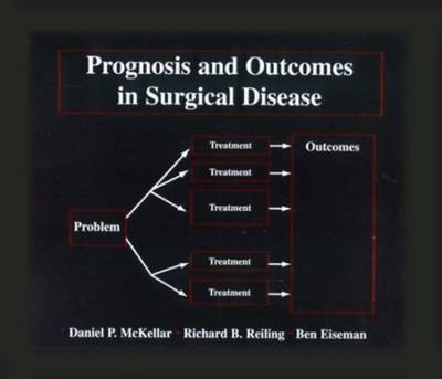 Prognosis and Outcomes in Surgical Disease - Daniel McKellar, Richard Reiling, Ben Eiseman