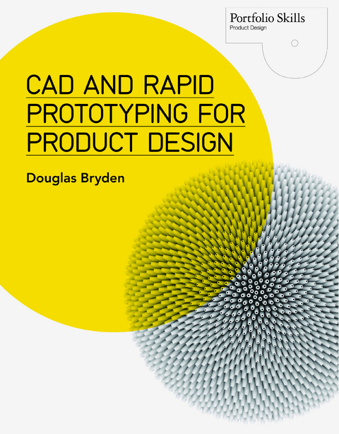 CAD and Rapid Prototyping for Product Design - Douglas Bryden