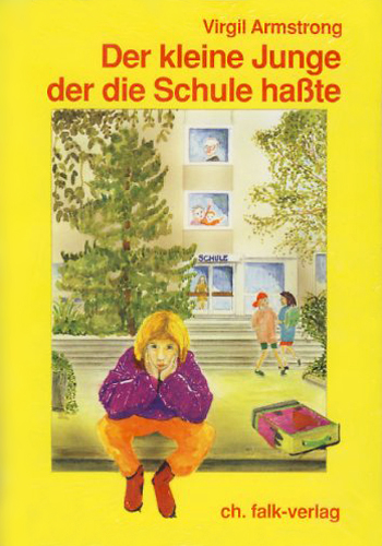 Der kleine Junge, der die Schule hasste - Virgil Armstrong