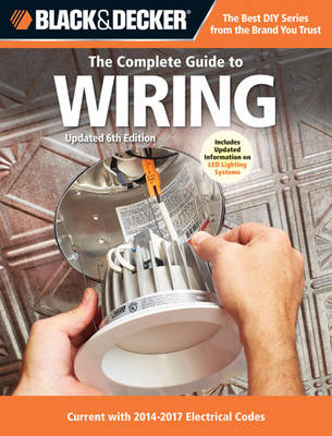 The Complete Guide to Wiring (Black & Decker) - Editors Of Cool Springs Press