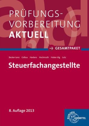 Prüfungsvorbereitung aktuell - Steuerfachangestellte - Martina Becker-Lenz, Gerhard Colbus, Karl Harbers, Ilona Hochmuth, Peter Huber-Jilg, Karl Lutz