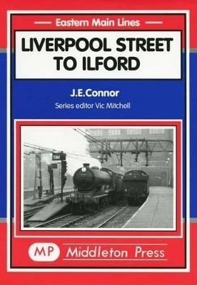 Liverpool St. to Ilford - J. E. Connor
