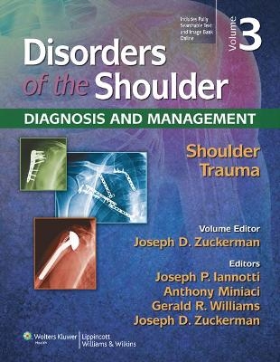 Disorders of the Shoulder: Trauma - Joseph D. Zuckerman