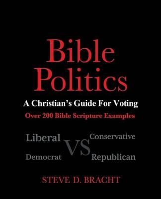 Bible Politics - Steve D Bracht