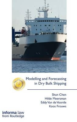 Modelling and Forecasting in Dry Bulk Shipping - Shun Chen, Hilde Meersman, Eddy Van de Voorde, Koos Frouws