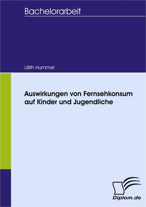 Auswirkungen von Fernsehkonsum auf Kinder und Jugendliche -  Lillith Hummel