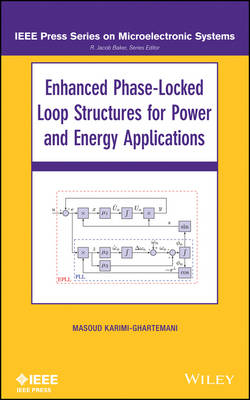 Enhanced Phase-Locked Loop Structures for Power and Energy Applications - Masoud Karimi-Ghartema