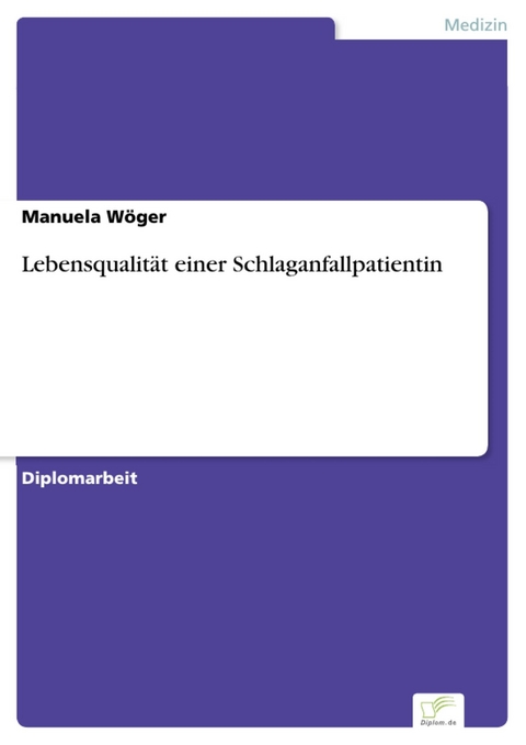 Lebensqualität einer Schlaganfallpatientin -  Manuela Wöger
