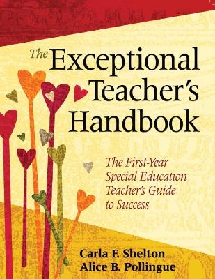 The Exceptional Teacher's Handbook - Carla F. Shelton, Alice B. Pollingue