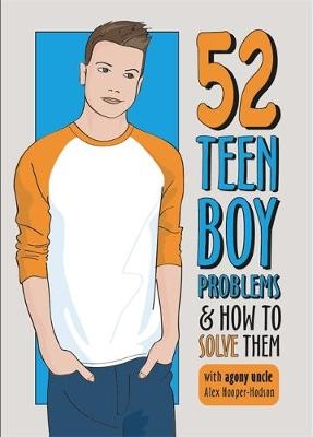 Problem Solved: 52 Teen Boy Problems & How To Solve Them - Alex Hooper-Hodson