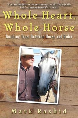 Whole Heart, Whole Horse - Mark Rashid