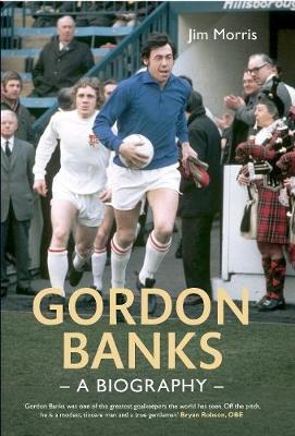 Gordon Banks - Jim Morris