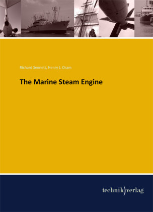 The Marine Steam Engine - Richard Sennett, Henry J. Oram