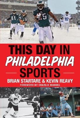 This Day in Philadelphia Sports - Brian Startare, Kevin Reavy