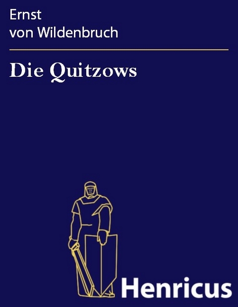 Die Quitzows -  Ernst Von Wildenbruch