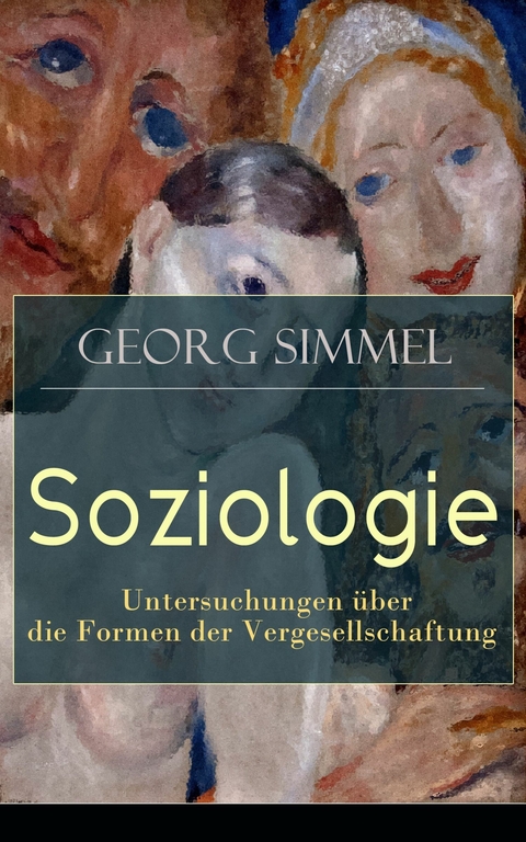Soziologie - Untersuchungen über die Formen der Vergesellschaftung -  Georg Simmel