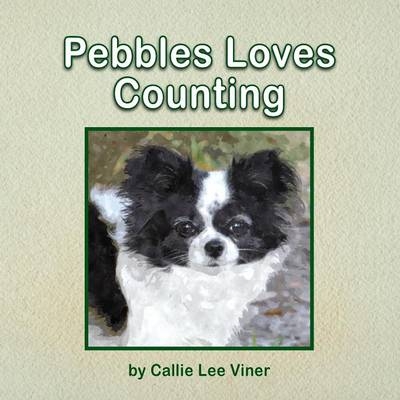 Pebbles Loves Counting - Callie Lee Viner