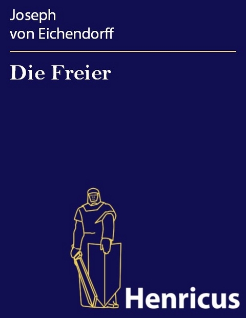 Die Freier -  Joseph von Eichendorff