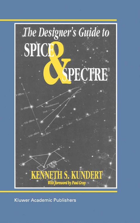 The Designer’s Guide to Spice and Spectre® - Ken Kundert