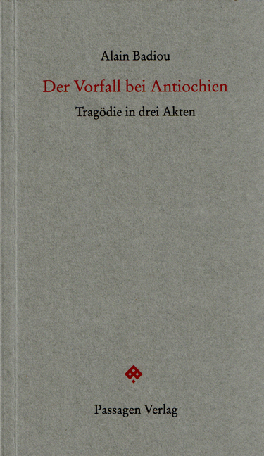 Der Vorfall bei Antiochien - Alain Badiou