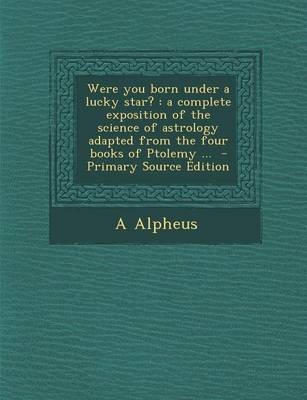 Were You Born Under a Lucky Star? - A Alpheus