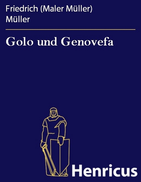 Golo und Genovefa -  Friedrich (Maler Müller) Müller