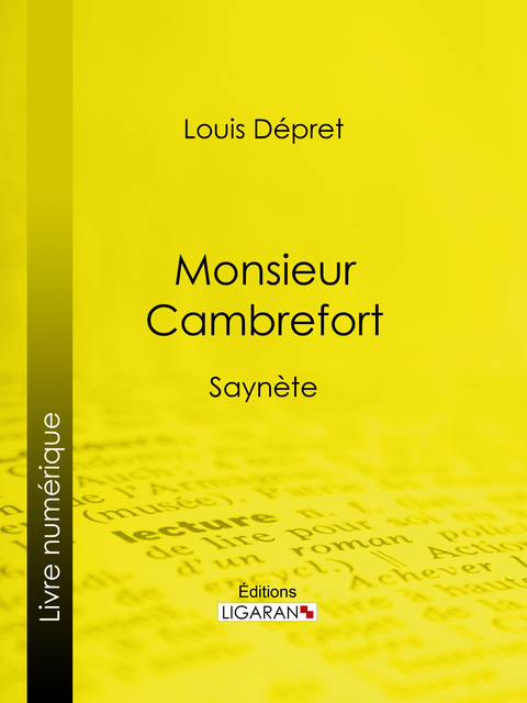 Monsieur Cambrefort - Louis Dépret,  Ligaran