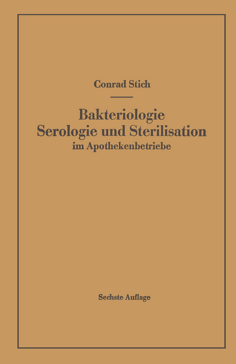 Bakteriologie Serologie und Sterilisation im Apothekenbetriebe - Conrad Stich