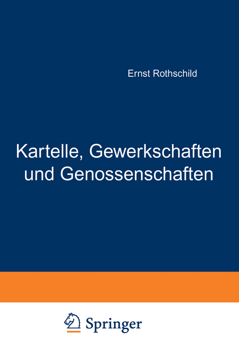 Kartelle, Gewerkschaften und Genossenschaften - Ernst Rothschild