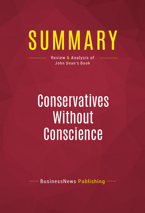 Summary: Conservatives Without Conscience -  BusinessNews Publishing