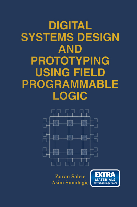 Digital Systems Design and Prototyping Using Field Programmable Logic - Zoran Salcic, Asim Smailagic