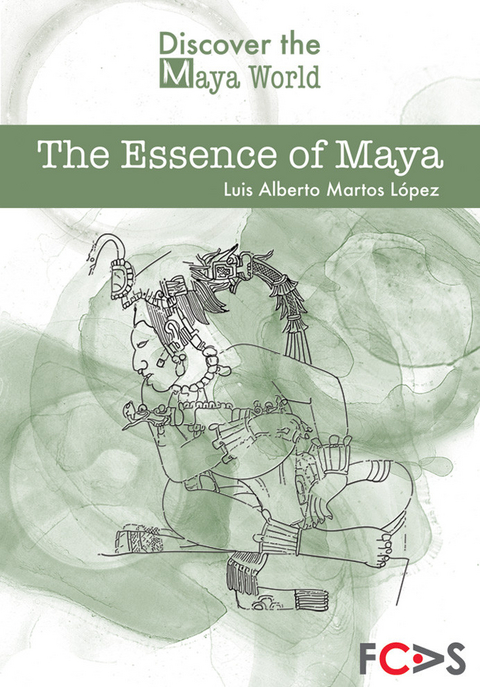 The Essence of Maya -  Dr. Luis Alberto Martos