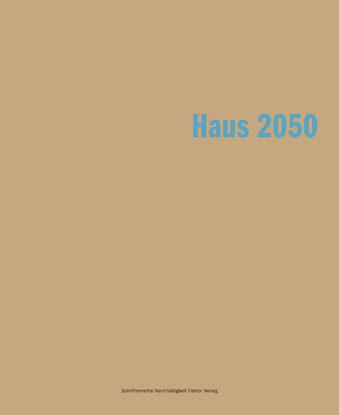 Haus 2050 - Jutta Glanzmann, Othmar Humm