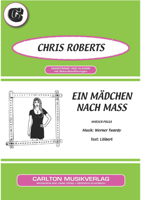 Ein Mädchen nach Mass - Werner Twardy,  Lilibert, Chris Roberts