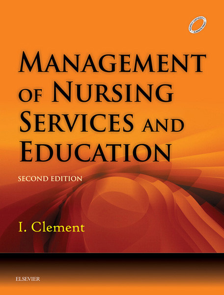 Management of Nursing Services and Education - E-Book -  Clement I