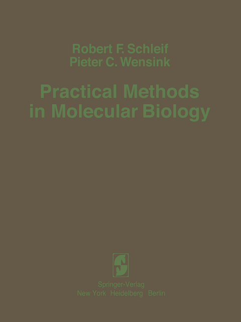 Practical Methods in Molecular Biology - Robert F. Schleif, Pieter C. Wensink