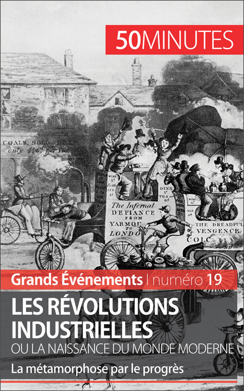 Les révolutions industrielles ou la naissance du monde moderne - Jérémy Rocteur,  50Minutes