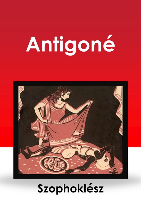 Antigoné - Szophoklész .