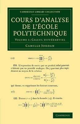 Cours d'analyse de l'ecole polytechnique: Volume 1, Calcul différentiel - Camille Jordan