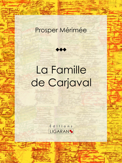 La Famille de Carjaval -  Ligaran, Prosper Mérimée