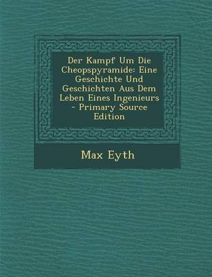 Der Kampf Um Die Cheopspyramide - Max Eyth