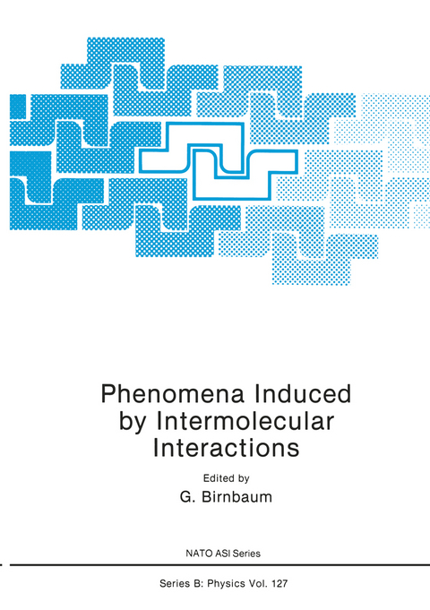 Phenomena Induced by Intermolecular Interactions - G. Birnbaum