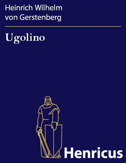 Ugolino -  Heinrich Wilhelm Von Gerstenberg