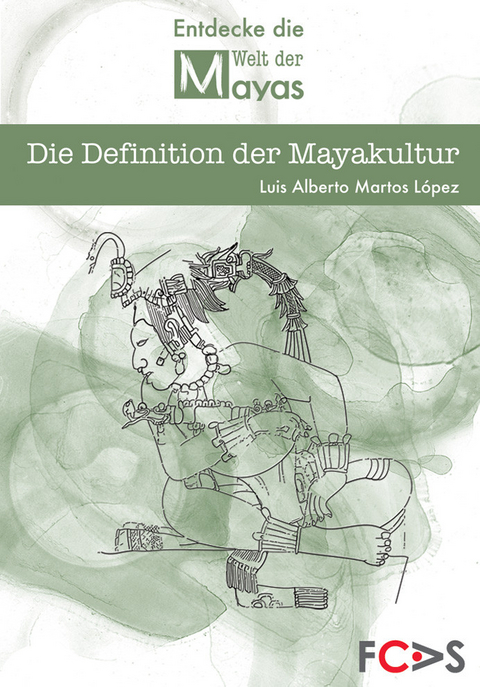 Die Definition der Mayakultur -  Dr. Luis Alberto Martos