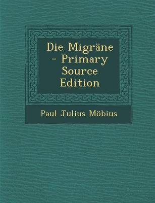 Die Migrane - Paul Julius Mobius