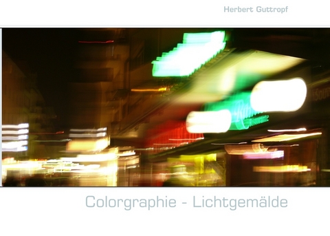 Colorgraphie - Lichtgemälde - Herbert Guttropf