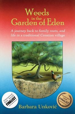 Weeds in the Garden of Eden - Barbara Unkovic