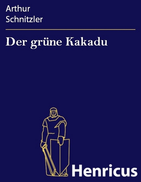 Der grüne Kakadu -  Arthur Schnitzler