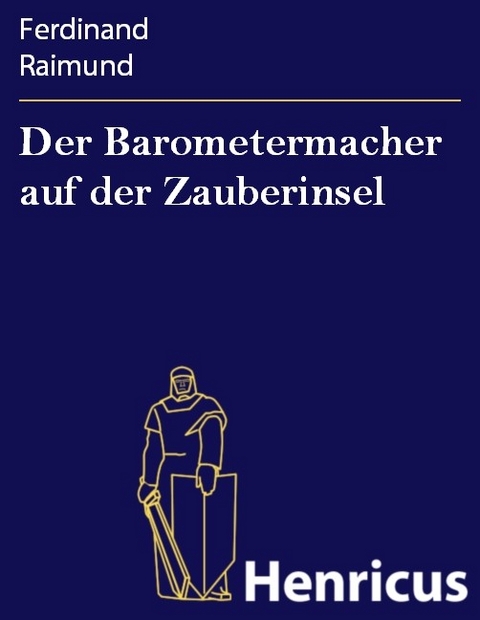 Der Barometermacher auf der Zauberinsel -  Ferdinand Raimund